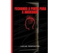 Fechando A Porta Para A Ansiedade (ebook)