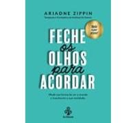 Feche Os Olhos Para Acordar (ebook)
