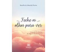 Feche Os Olhos Para Ver (ebook)