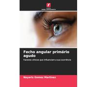 Fecho angular primário agudo: Factores clínicos que influenciam a sua ocorrência