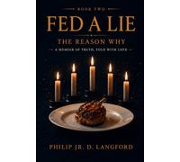 Fed A Lie: The Reason Why