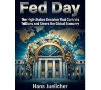 Fed Day: The High-Stakes Decision That Controls Trillions and Steers the Global Economy