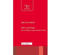 Fede e psicologia. Per un dialogo reciprocamente fecondo. Nuova ediz. (Il pellicano rosso)