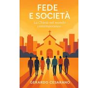 Fede e Società: La Chiesa nel mondo contemporaneo