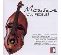 Angius, Marco D'Orazio, Francesco Mologni, Corinna Orchestra Sinfonica Nazionale Della Rai - Fedele: Mosaique, Concierto Para Violin, En Arche, ... / D'Orazio, Mologni, Orch. Sinfonica Nazionale Della Rai - Angius