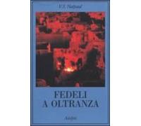 Fedeli A Oltranza. Un Viaggio Tra I Popoli Convertiti All Islam.
