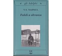 Fedeli a oltranza. Un viaggio tra i popoli convertiti all'Islam (Gli Adelphi)