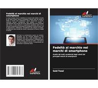 Fedeltà al marchio nei marchi di smartphone: Analisi dei tratti caratteriali degli utenti dei principali marchi di smartphone