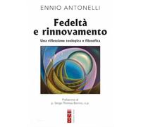 Fedeltà e rinnovamento. Una riflessione teologica e filosofica
