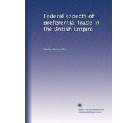Federal aspects of preferential trade in the British Empire