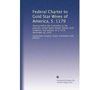 Federal Charter to Gold Star Wives of America, S. 1179: Hearing before the Committee on the Judiciary, United States Senate, Ninety-sixth Congress, first session, on S. 1179, November 16, 1979