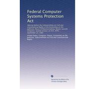 Federal Computer Systems Protection Act: Hearing before the Subcommittee on Civil and Constitutional Rights of the Committee on the Judiciary, House ... session, on H.R. 3970 ... September 23, 1982