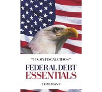 Federal Debt Essentials: What Every Citizen Should Know