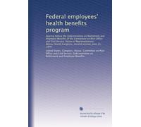 Federal employees' health benefits program: hearing before the Subcommittee on Retirement and Employee Benefits of the Committee on Post Office and ... Congress, second session, June 21, 1976