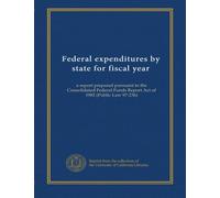 Federal expenditures by state for fiscal year (1991/92): a report prepared pursuant to the Consolidated Federal Funds Report Act of 1982 (Public Law 97-236)