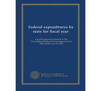 Federal expenditures by state for fiscal year (1992/93): a report prepared pursuant to the Consolidated Federal Funds Report Act of 1982 (Public Law 97-236)