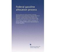 Federal gasoline allocation process: Hearing before the Subcommittee on Energy Regulation of the Committee on Energy and Natural Resources, United ... gasoline allocation process, June 9, 1980