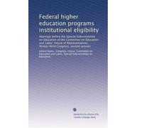 Federal higher education programs institutional eligibility: Hearings before the Special Subcommittee on Education of the Committee on Education and ... Congress, second session: Volume 2