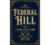 Federal Hill: A Fork in the Story. Recipes, Raids, and the Real "Little Italy" (Flavors + Knowledge)