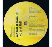 FEDERAL HILL - FEDERAL HILL / WE GOT IT GOIN ON