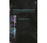 Federal Impartiality: Navigating Divisive Rights in the EU and the US (Hart Studies in Comparative Public Law)