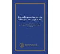 Federal income tax aspects of mergers and acquisitions: scheduled for hearings before the Subcommittee on Oversight and the Subcommittee on Select ... on Ways and Means on April 1, 2, and 16, 1985