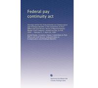 Federal pay continuity act: Hearings before the Subcommittee on Compensation and Employee Benefits of the Committee on Post Office and Civil Service, ... H.R. 5995 ... February 5, 7, April 30, 1980