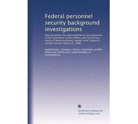 Federal personnel security background investigations: Hearing before the Subcommittee on Investigations of the Committee on Post Office and Civil ... Congress, second session, March 25, 1980