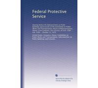 Federal Protective Service: Hearing before the Subcommittee on Public Buildings and Grounds of the Committee on Public Works and Transportation, House ... H.R. 2308 ... H.R. 3284 ... October 11, 1979