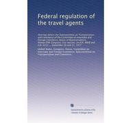 Federal regulation of the travel agents: Hearings before the Subcommittee on Transportation and Commerce of the Committee on Interstate and Foreign ... and H.R. 6222 ... September 20 and 21, 1977