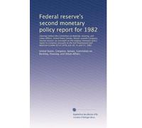 Federal reserve's second monetary policy report for 1982: Hearings before the Committee on Banking, Housing, ...
