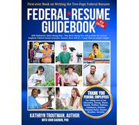 Federal Resume Guidebook 8th Ed: First-Ever Book on Writing the Two-Page Federal Resume