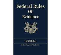 Federal Rules of Evidence, 2026 Edition: Recent Amendments and Practical Exercises for Complete Legal Understanding