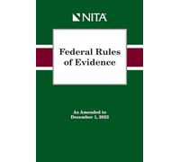 Federal Rules of Evidence: As Amended to December 1, 2023 (NITA)