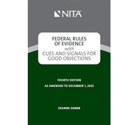 Federal Rules of Evidence with Cues and Signals for Good Objections (NITA)