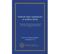 Federal-State regulations of welfare funds: editorial analysis, checklists for filing reports, comparison of Federal and State requirements, text of ... and committee reports, congressional debate