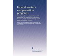 Federal workers compensation programs: Hearings before a subcommittee of the Committee on Government Operations, House of Representatives, Ninety-fourth Congress, second session