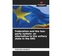 Federalism and the two-party system: an alternative to the unitary state in the DRC