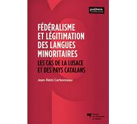 Fédéralisme et légitimation des langues minoritaires: Les cas de la Lusace et des pays catalans
