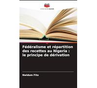 Fédéralisme et répartition des recettes au Nigeria : le principe de dérivation