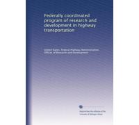 Federally coordinated program of research and development in highway transportation: Volume 2