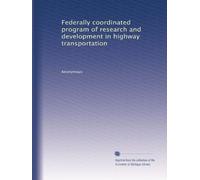 Federally coordinated program of research and development in highway transportation: Volume 5