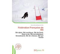 Fédération Française de Ski: Ski alpin, Ski nordique, Ski de fond, Saut à ski, Ski acrobatique, Snowboard, Ski de vitesse, Ski sur herbe