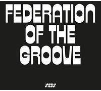 Federation Of The Groove (180Gr./Gatefold) [Vinilo]