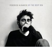 Albanese,Federico:By The Deep Sea