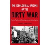 Federico Finchelstein The Ideological Origins of the Dirty War (Tapa blanda)