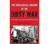 Federico Finchelstein The Ideological Origins of the Dirty War (Tapa blanda)
