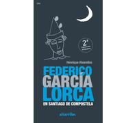 FEDERICO GARCÍA LORCA EN SANTIAGO DE COMPOSTELA (Oeste [divulgación&ensaio])