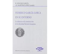 Federico Garcia Lorca En Su Entorno: La Infancia En La Construccion De