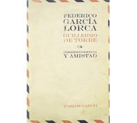 Federico García Lorca / Guillermo de Torre. Correspondencia y amistad. Carlos García
